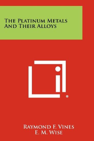 The Platinum Metals and Their Alloys