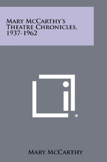Mary McCarthy's Theatre Chronicles, 1937-1962