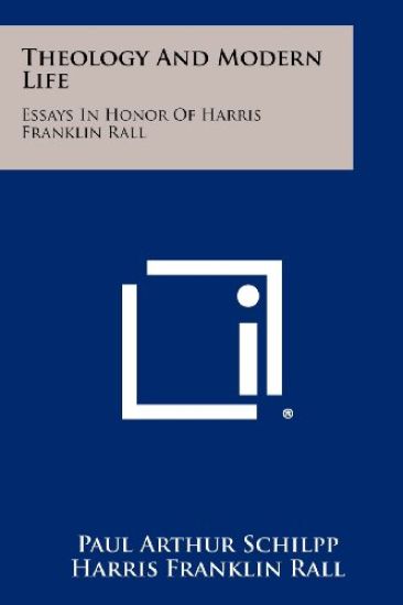 Theology and Modern Life: Essays in Honor of Harris Franklin Rall