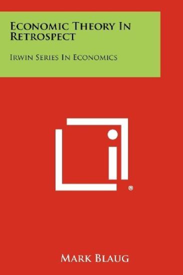 Economic Theory in Retrospect: Irwin Series in Economics