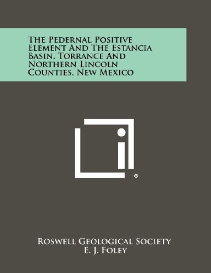 The Pedernal Positive Element and the Estancia Basin, Torrance and Northern Lincoln Counties, New Mexico