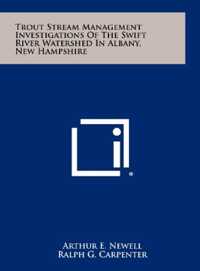 Trout Stream Management Investigations of the Swift River Watershed in Albany, New Hampshire