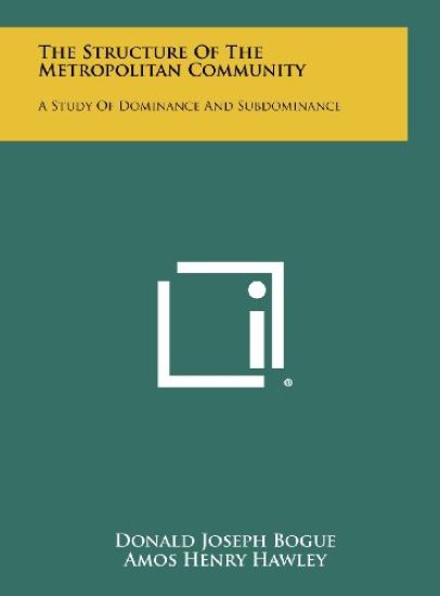 The Structure of the Metropolitan Community: A Study of Dominance and Subdominance