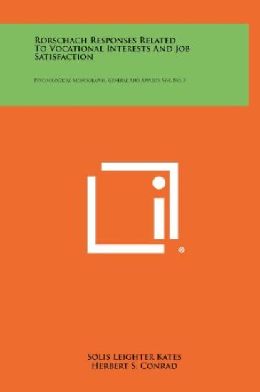 Rorschach Responses Related to Vocational Interests and Job Satisfaction: Psychological Monographs, General and Applied, V64, No. 3