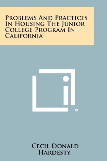 Problems and Practices in Housing the Junior College Program in California
