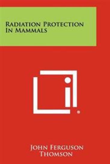 Radiation Protection in Mammals