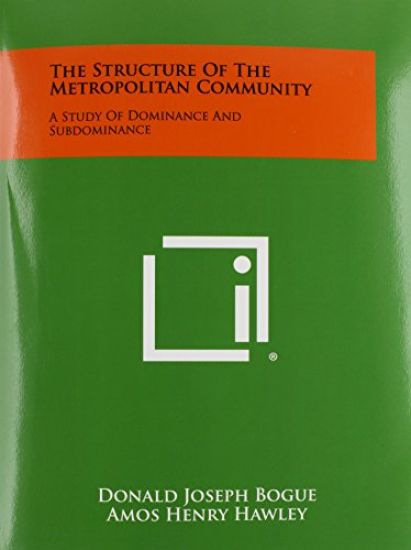 The Structure of the Metropolitan Community: A Study of Dominance and Subdominance