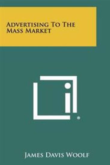 Advertising to the Mass Market
