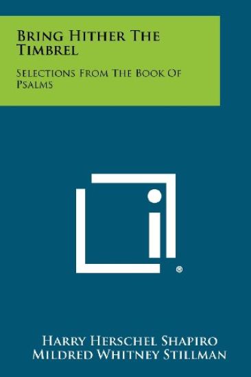 Bring Hither the Timbrel: Selections from the Book of Psalms