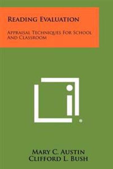 Reading Evaluation: Appraisal Techniques for School and Classroom