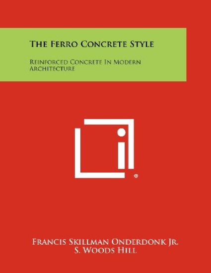 The Ferro Concrete Style: Reinforced Concrete in Modern Architecture