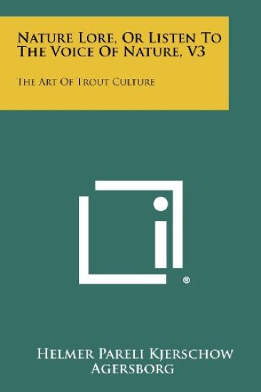 Nature Lore, or Listen to the Voice of Nature, V3: The Art of Trout Culture