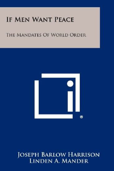 If Men Want Peace: The Mandates of World Order