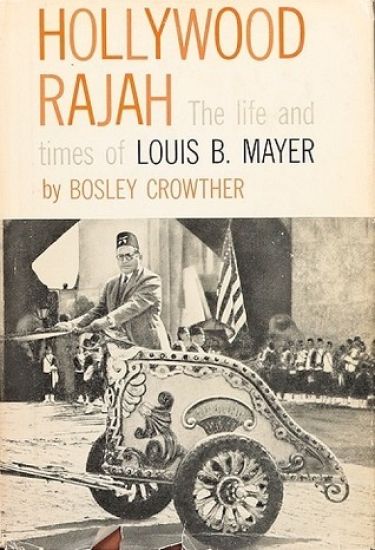 Hollywood Rajah: The Life and Times of Louis B. Mayer