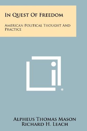 In Quest of Freedom: American Political Thought and Practice
