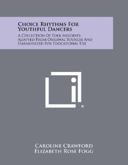Choice Rhythms for Youthful Dancers: A Collection of Folk Melodies Adapted from Original Sources and Harmonized for Educational Use