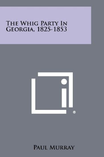 The Whig Party in Georgia, 1825-1853