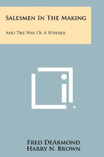 Salesmen in the Making: And the Way of a Winner
