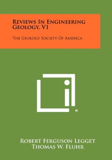 Reviews in Engineering Geology, V1: The Geology Society of America