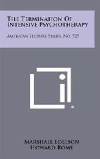 The Termination of Intensive Psychotherapy: American Lecture Series, No. 529