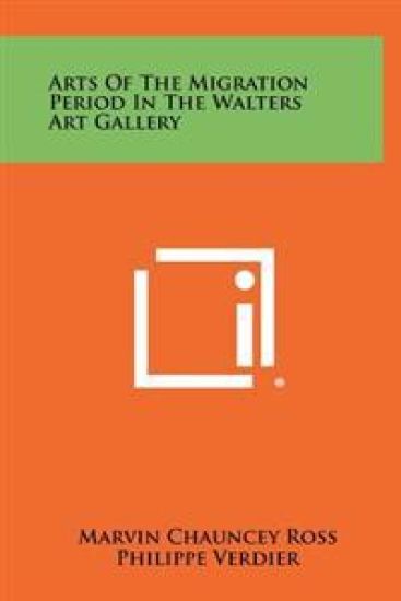 Arts of the Migration Period in the Walters Art Gallery