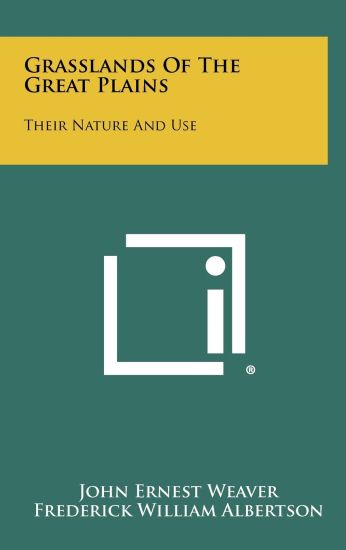 Grasslands of the Great Plains: Their Nature and Use