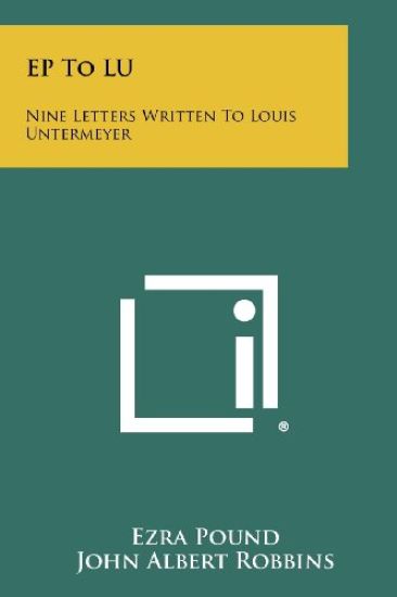 Ep to Lu: Nine Letters Written to Louis Untermeyer