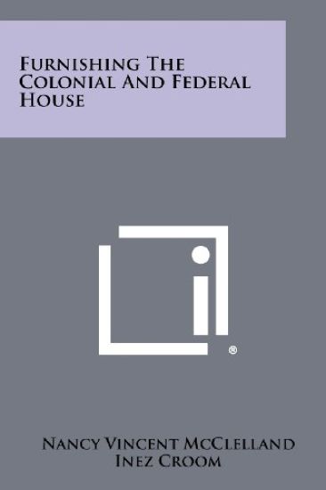 Furnishing the Colonial and Federal House