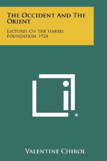 The Occident and the Orient: Lectures on the Harris Foundation, 1924