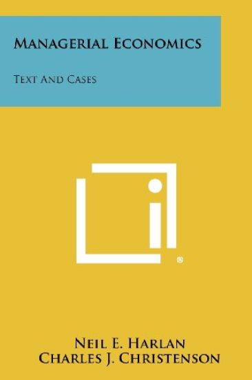 Managerial Economics: Text and Cases