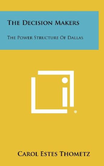 The Decision Makers: The Power Structure of Dallas