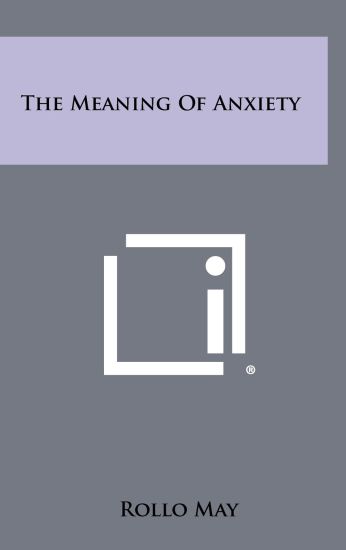 The Meaning of Anxiety