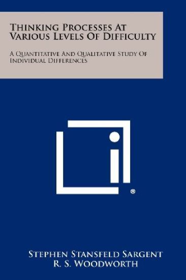 Thinking Processes at Various Levels of Difficulty: A Quantitative and Qualitative Study of Individual Differences