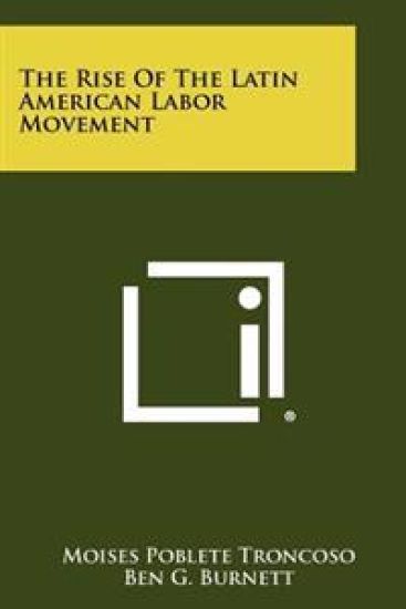 The Rise of the Latin American Labor Movement