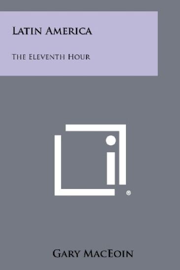 Latin America: The Eleventh Hour