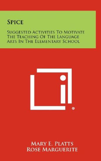 Spice: Suggested Activities to Motivate the Teaching of the Language Arts in the Elementary School