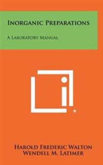 Inorganic Preparations: A Laboratory Manual