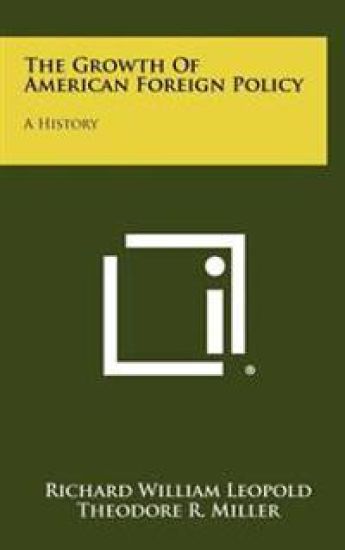 The Growth of American Foreign Policy: A History