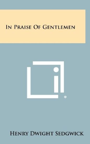 In Praise of Gentlemen