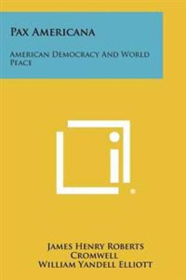 Pax Americana: American Democracy and World Peace
