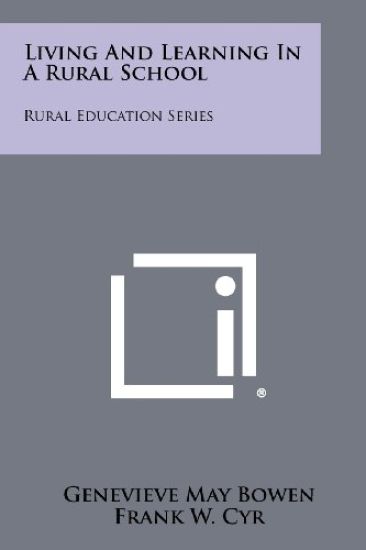 Living and Learning in a Rural School: Rural Education Series