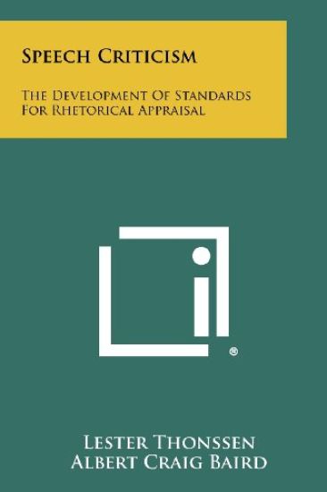 Speech Criticism: The Development of Standards for Rhetorical Appraisal
