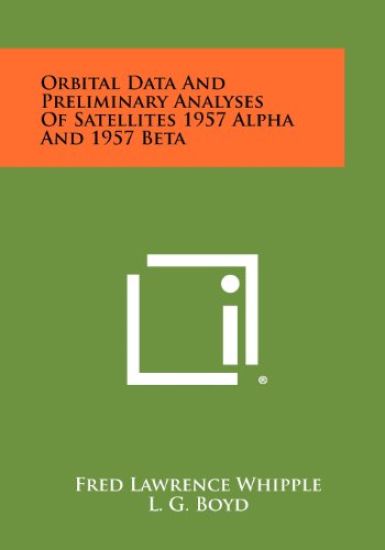 Orbital Data and Preliminary Analyses of Satellites 1957 Alpha and 1957 Beta