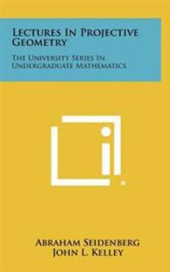 Lectures in Projective Geometry: The University Series in Undergraduate Mathematics