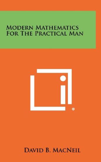 Modern Mathematics for the Practical Man