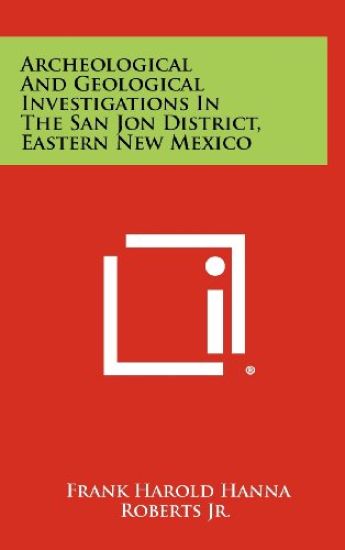 Archeological and Geological Investigations in the San Jon District, Eastern New Mexico