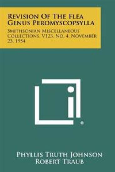 Revision of the Flea Genus Peromyscopsylla: Smithsonian Miscellaneous Collections, V123, No. 4, November 23, 1954