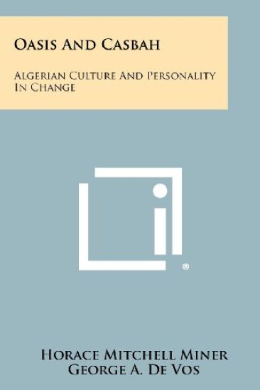 Oasis and Casbah: Algerian Culture and Personality in Change