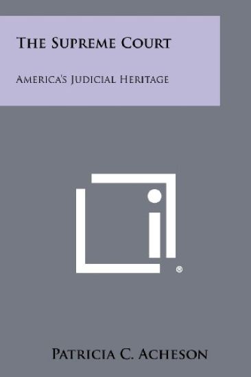 The Supreme Court: America's Judicial Heritage