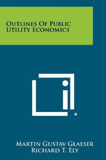 Outlines of Public Utility Economics